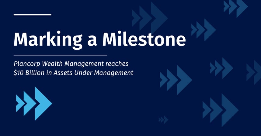 News Room: Plancorp Marks Milestone with $10B Assets Under Management